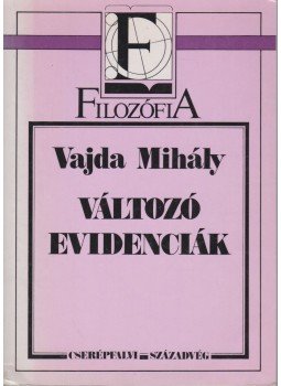 Vajda Mihály - Változó evidenciák Vajda Mihály - Változó evidenciák, Budapest 1992 antikvár könyv