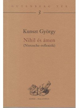 Kunszt György - Nihil és ámen Kunszt György - Nihil és ámen, Budapest 2002 antikvár könyv