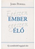Powell, John - Egészen ember, egészen élő