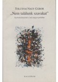 Tolcsvai Nagy Gábor - Nem találunk szavakat