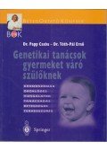 Papp Csaba,Tóth-Pál Ernő - Genetikai tanácsok gyermeket váró szülőknek