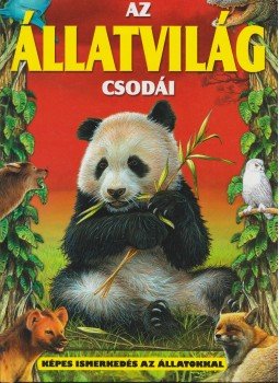 Dönsz Judit - Az állatvilág csodái Dönsz Judit - Az állatvilág csodái, 2006 antikvár könyv