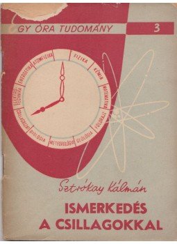 Sztrókay Kálmán - Ismerkedés a csillagokkal Sztrókay Kálmán - Ismerkedés a csillagokkal, 1957 antikvár könyv