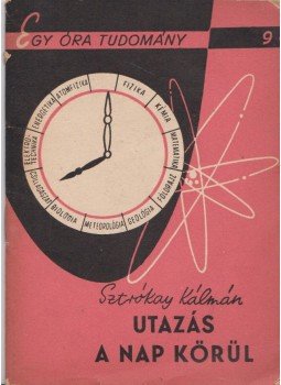 Sztrókay Kálmán - Utazás a nap körül Sztrókay Kálmán - Utazás a nap körül, 1958 antikvár könyv