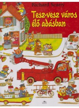 Richard Scarry - Tesz-Vesz Város élő adásban Richard Scarry - Tesz-Vesz Város élő adásban, 2004 antikvár könyv