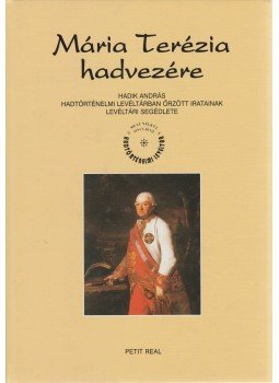 Farkas Gyöngyi - Mária Terézia hadvezére Farkas Gyöngyi - Mária Terézia hadvezére, Budapest 2002 antikvár könyv