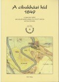 Csikány Tamás - A cibakházi híd 1849