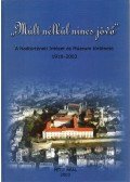 Farkas Gyöngyi ,Jankó Annamária,Szijj Jolán - ,,Múlt nélkül nincs jövő"