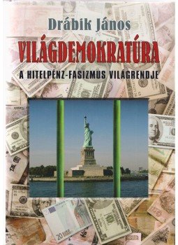 Drábik János - Világdemokratúra Drábik János - Világdemokratúra, 2006 antikvár könyv