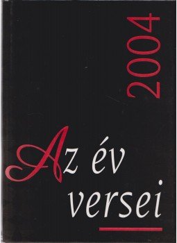Szentmártoni János - Az év versei 2004 Szentmártoni János - Az év versei 2004, 2004 antikvár könyv