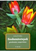 Arthur W. Miller - Szobanövények gondozása, szaporítása
