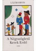 Lázár Ervin - A Négyszögletű Kerek Erdő