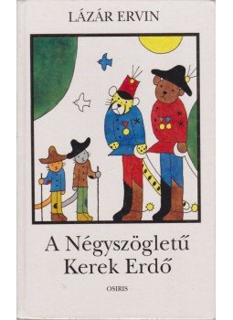Lázár Ervin - A Négyszögletű Kerek Erdő Lázár Ervin - A Négyszögletű Kerek Erdő, Budapest 1995 antikvár könyv