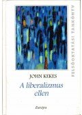 Kekes, John - A liberalizmus ellen