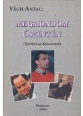 Végh Antal - Megmondom őszintén - Közéleti arcképcsarnok