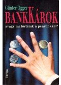 Günter Ogger - Bankárok avagy mi történik a pénzünkkel?