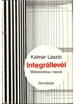 Kalmár László - Integrállevél Kalmár László - Integrállevél, Budapest 1986 antikvár könyv