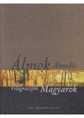 Szegő György,Eleőd Ákos (szerk.) - Álmok álmodói - Világraszóló magyarok I-II.