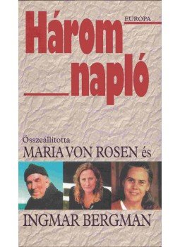 Maria von Rosen, Ingmar Bergman - Három napló, Budapest 2005 antikvár könyv