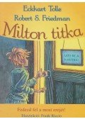 Eckhart Tolle,Robert S. Friedman - Milton titka