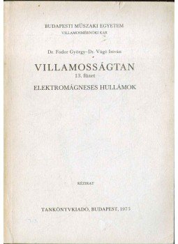 Dr. Fodor György, Dr. Vágó István - Villamosságtan 13. füzet Dr. Fodor György, Dr. Vágó István - Villamosságtan 13. füzet, Budapest 1975 antikvár könyv