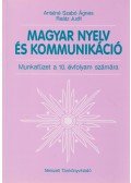 Antalné Szabó Ágnes,Raátz Judit - Magyar nyelv és kommunikáció - Munkafüzet a 10. évfolyam számára