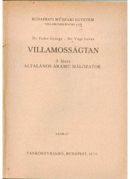 Dr. Fodor György, Dr. Vágó István - Villamosságtan 3. füzet Dr. Fodor György, Dr. Vágó István - Villamosságtan 3. füzet, Budapest 1976 antikvár könyv