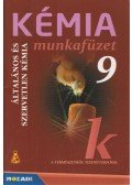 Horváth Balázs,Péntek Lászlóné,Dr. Síposné Dr. Kedves Éva - Kémia munkafüzet 9.