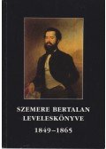 Albert Gábor - Szemere Bertalan leveleskönyve 1849-1865