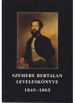 Albert Gábor - Szemere Bertalan leveleskönyve 1849-1865 Albert Gábor - Szemere Bertalan leveleskönyve 1849-1865, Budapest 1999 antikvár könyv