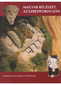 Visy Zsolt, Nagy Mihály - Magyar régészet az ezredfordulón Visy Zsolt, Nagy Mihály - Magyar régészet az ezredfordulón, Budapest 2003 antikvár könyv