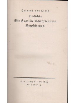 Kleist, Heinrich von - Gedichte Die Familie Schroffenstein Ampitryon Kleist, Heinrich von - Gedichte Die Familie Schroffenstein Ampitryon, Lipcse 0 antikvár könyv