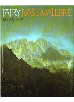 Legutky, Milan - Tatry Nase Malebné Legutky, Milan - Tatry Nase Malebné, 1986 antikvár könyv