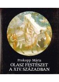 Prokopp Mária - Olasz festészet a XIV. században