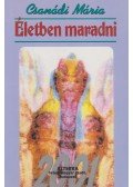 Csanádi Mária - Életben maradni