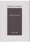 Méhes György - Barbár komédia
