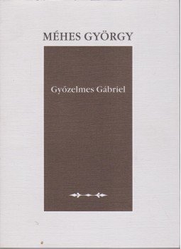 Méhes György - Győzelmes Gábriel Méhes György - Győzelmes Gábriel, Kolozsvár 2001 antikvár könyv