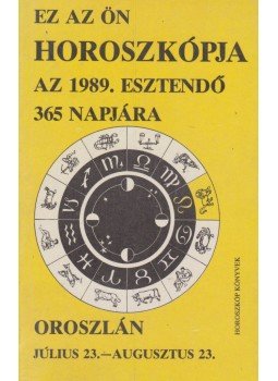  - Ez az Ön horoszkópja az 1989. esztendő 365 napjára - Oroszlán, Budapest 1989 antikvár könyv