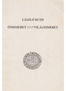 László Ruth - Önismeret - Világismeret László Ruth - Önismeret - Világismeret, 1997 antikvár könyv