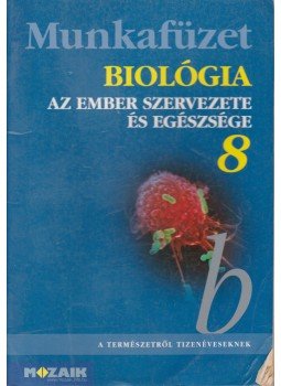 Jámbor Gyuláné, Csókási Andrásné - Biológia 8. Munkafüzet Jámbor Gyuláné, Csókási Andrásné - Biológia 8. Munkafüzet, Szeged 2012 antikvár könyv