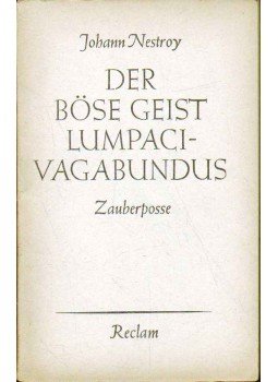 NESTROY, JOHANN - Der böse Geist Lumpazivagabundus NESTROY, JOHANN - Der böse Geist Lumpazivagabundus, Leipzig 1945 antikvár könyv