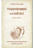 Hans Fallada - Hoppelpoppel, wo bist du?