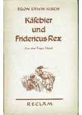 Kisch, Egon Erwin - Käsebier und Fridericus Rex