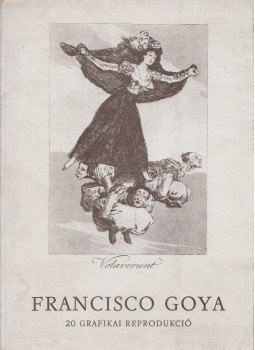 Czére Andrea - Francisco Goya - 20 grafikai reprodukció Czére Andrea - Francisco Goya - 20 grafikai reprodukció, Budapest 1978 antikvár könyv