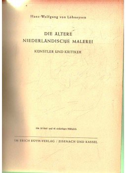 Hans-Wolfgang von Löhneysen - Die ältere niederländische Malerei Hans-Wolfgang von Löhneysen - Die ältere niederländische Malerei, 1956 antikvár könyv