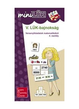  - LDI-528 V. LÜK-BAJNOKSÁG VERSENYFELADATOK MATEMATIKÁBÓL 4. OSZTÁLY, null 2015 antikvár könyv