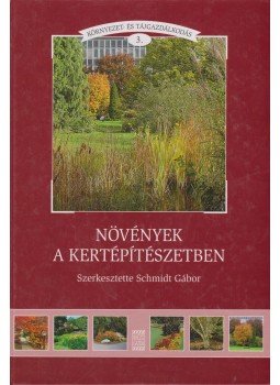 Schmidt Gábor - Növények a kertépítészetben Schmidt Gábor - Növények a kertépítészetben, Budapest 0 antikvár könyv