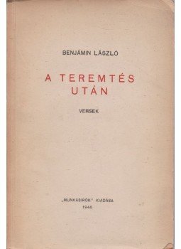 Benjámin László - A teremtés után Benjámin László - A teremtés után, 1948 antikvár könyv