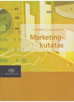 Malhotra, Naresh K. - Marketingkutatás Malhotra, Naresh K. - Marketingkutatás, Budapest 2005 antikvár könyv