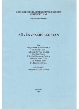 Bényeiné Dr. Himmer Márta, Dr. Facsar Géza, Felhősné Dr. Váci Erzsébet, Kecskés Ferenc, Krizsainé Niemirow Barbara, Reményi Mária Lujza, Dr. Rimóczi Imre, Dr. Tömösközi Mária - Növényszervezettan Bényeiné Dr. Himmer Márta, Dr. Facsar Géza, Felhősné Dr. Váci Erzsébet, Kecskés Ferenc, Krizsainé Niemirow Barbara, Reményi Mária Lujza, Dr. Rimóczi Imre, Dr. Tömösközi Mária - Növényszervezettan, Budapest 1999 antikvár könyv